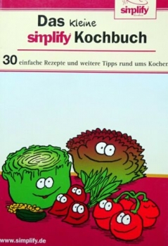 Das kleine simplify® Kochbuch - 30 einfache Rezepte und weitere Tipps rund ums Kochen